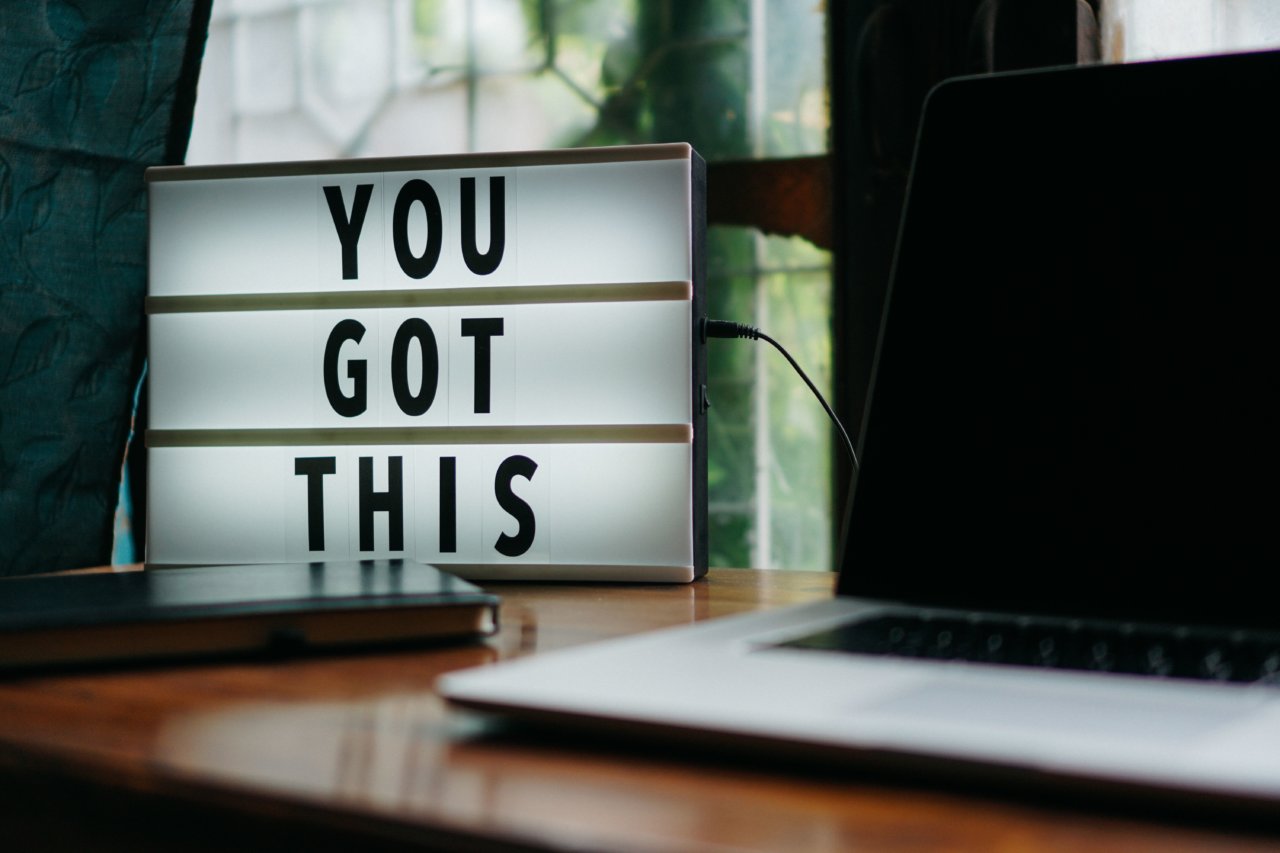 'You got this' sign on a desk